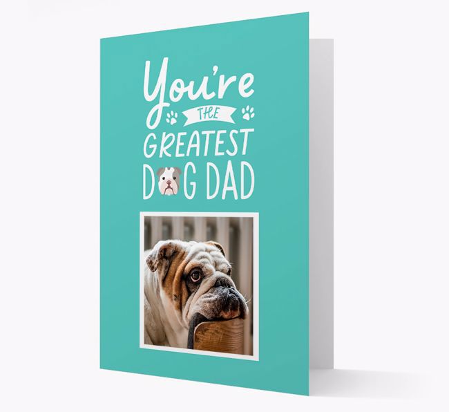 Greatest Dog Dad: Personalised {breedFullName} Photo Upload Card