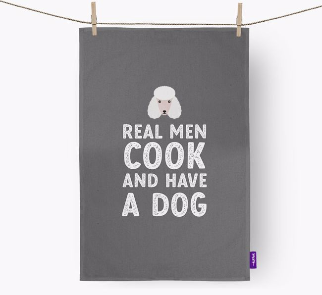 Real Men Cook And Have A Dog: Personalized {breedFullName} Dish Towel