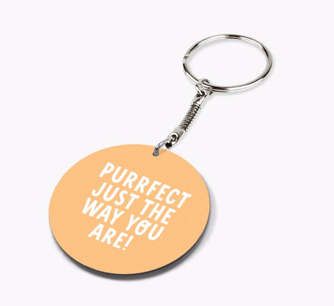 You're Purrfect The Way You Are: Personalised {breedCommonName} Keyring