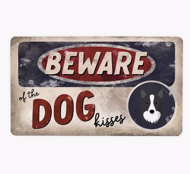 Beware Of The Dog Kisses: Personalized {breedFullName} Metal Sign