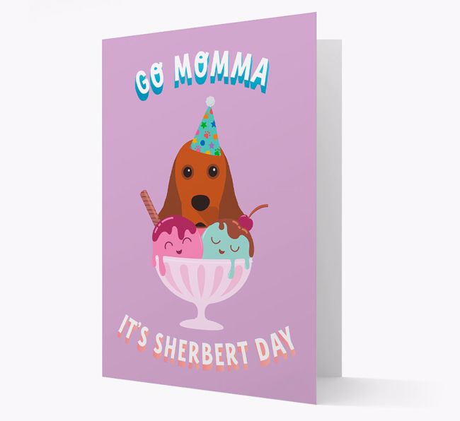 Go Momma, It's Sherbert Day: Personalized {breedFullName} Card