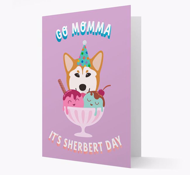 Go Momma, It's Sherbert Day: Personalized {breedFullName} Card