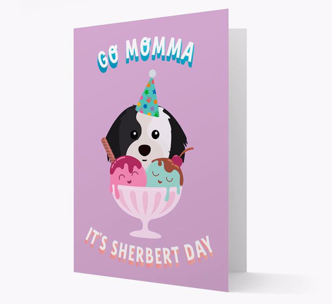 Go Momma, It's Sherbert Day: Personalized {breedFullName} Card