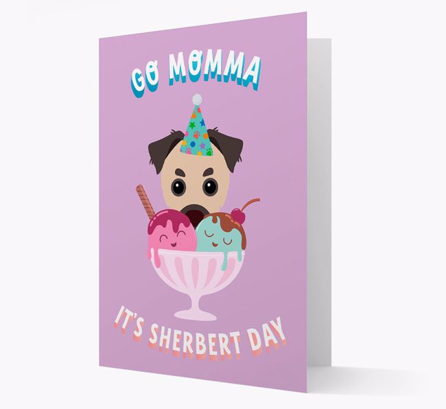 Go Momma, It's Sherbert Day: Personalized {breedFullName} Card