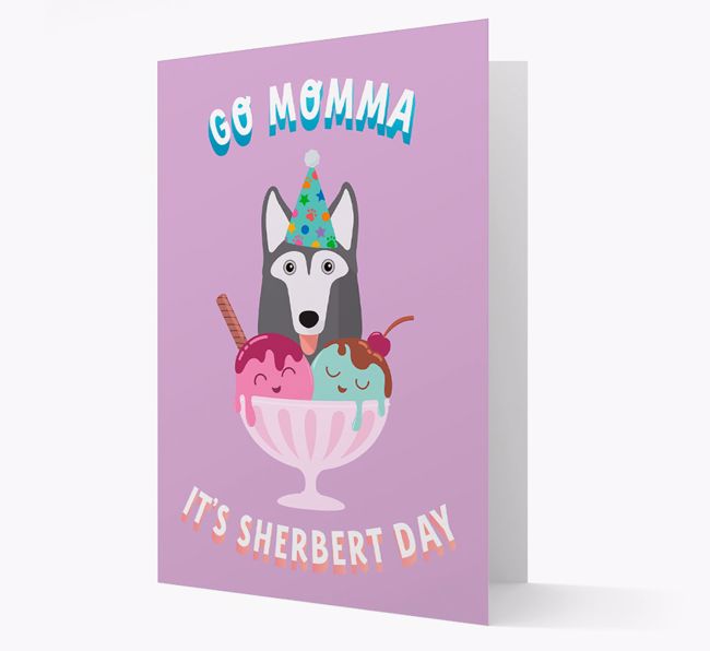 Go Momma, It's Sherbert Day: Personalized {breedFullName} Card