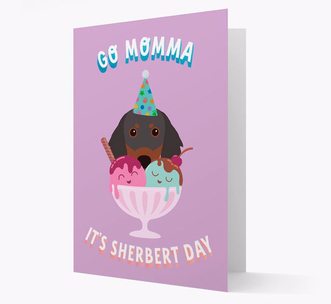 Go Momma, It's Sherbert Day: Personalized {breedFullName} Card