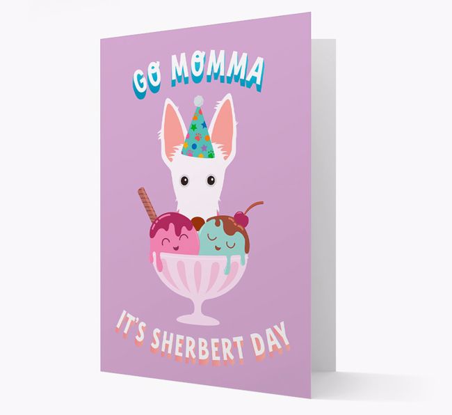 Go Momma, It's Sherbert Day: Personalized {breedFullName} Card