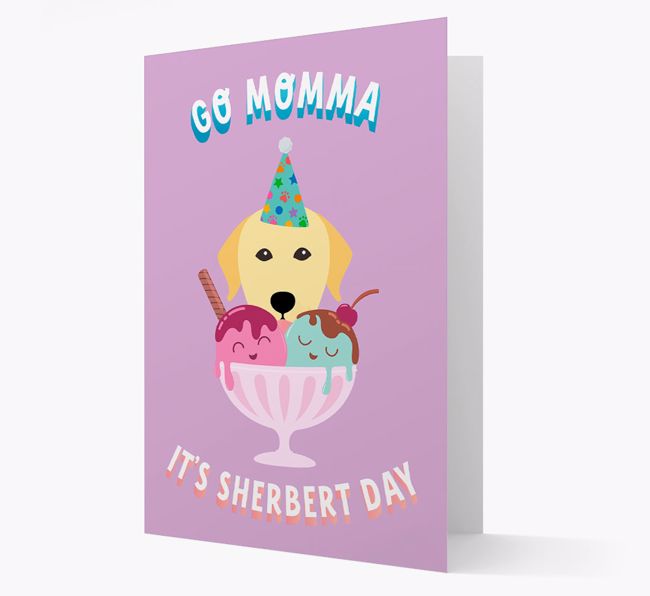 Go Momma, It's Sherbert Day: Personalized {breedFullName} Card