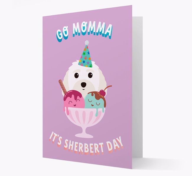 Go Momma, It's Sherbert Day: Personalized {breedFullName} Card