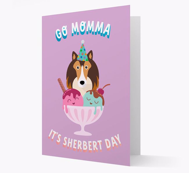 Go Momma, It's Sherbert Day: Personalized {breedFullName} Card