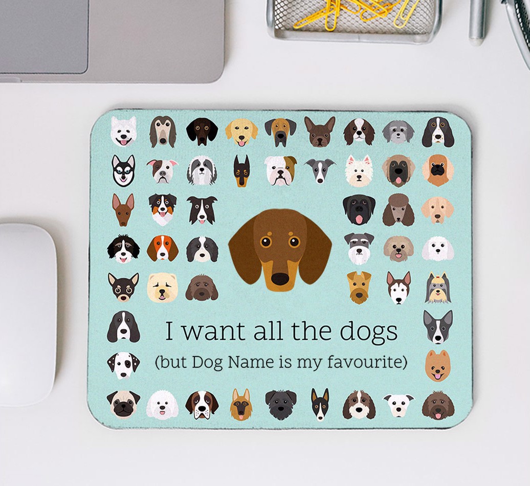 I want all the dogs: Personalised Mouse Mat of your {breedFullName} - mouse mat top view