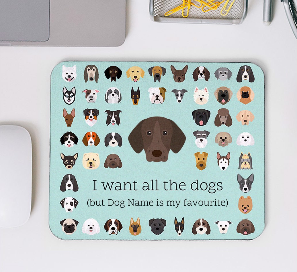 I want all the dogs: Personalised Mouse Mat of your {breedFullName} - mouse mat top view