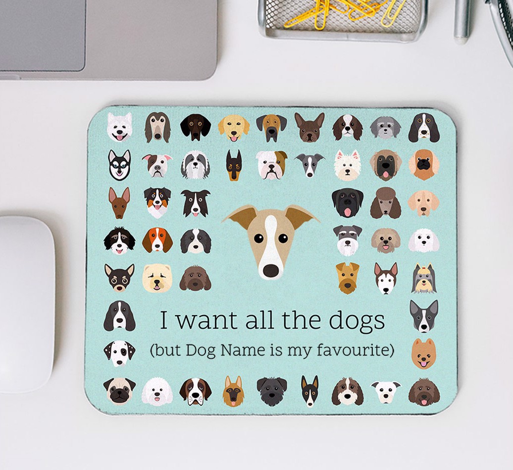 I want all the dogs: Personalised Mouse Mat of your {breedFullName} - mouse mat top view