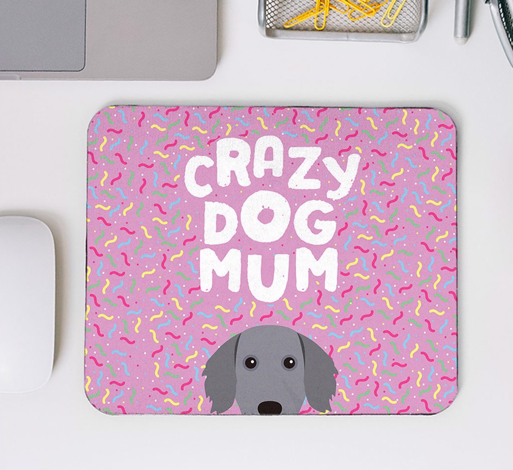 Crazy Dog Mum: Personalised {breedFullName} Mouse Mat - mouse mat top view