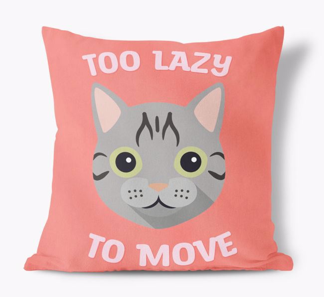 Too Lazy To Move: Personalized {breedCommonName} Canvas Pillow