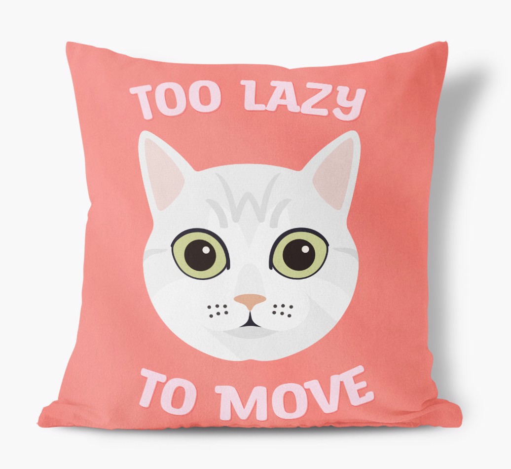 Too Lazy To Move: Personalized {breedFullName} Pillow - front view