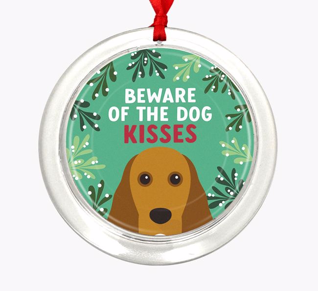 Beware Of The Dog Kisses: Personalized {breedFullName} Christmas Decoration