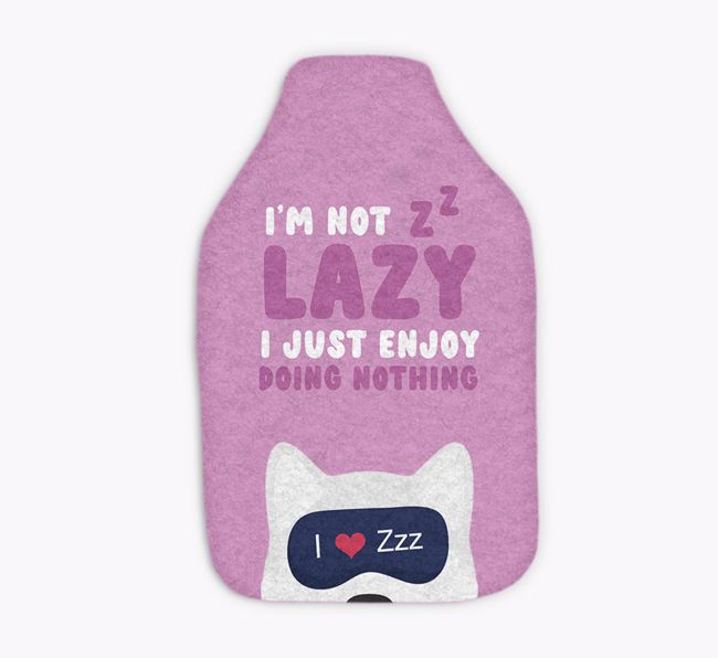 I'm Not Lazy: Personalized {breedFullName} Hot Water Bottle