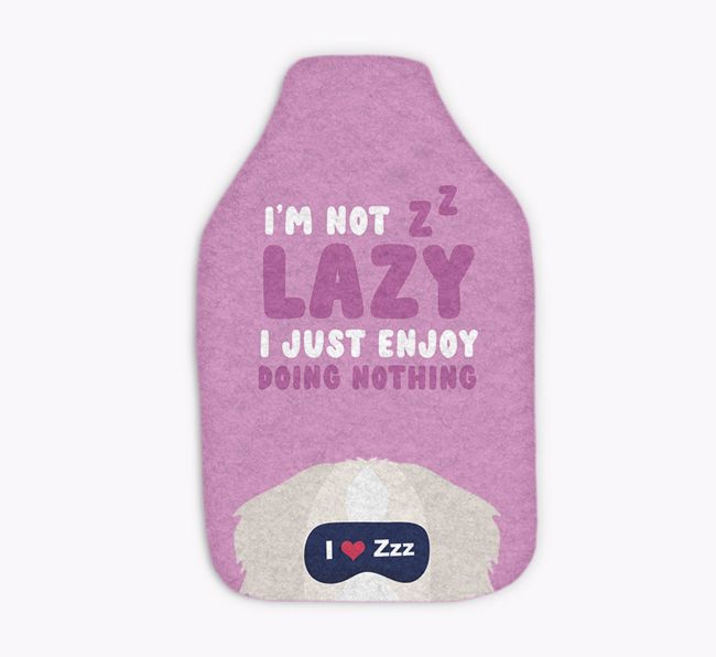 I'm Not Lazy: Personalised {breedFullName} Hot Water Bottle