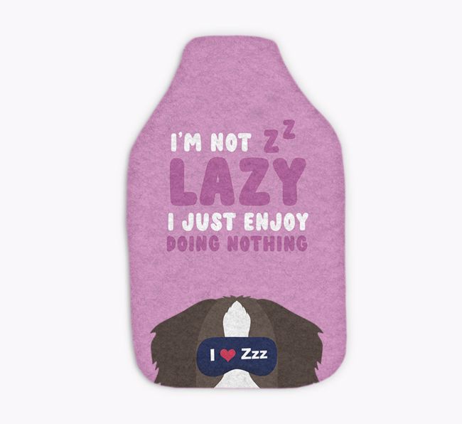 I'm Not Lazy: Personalized {breedFullName} Hot Water Bottle