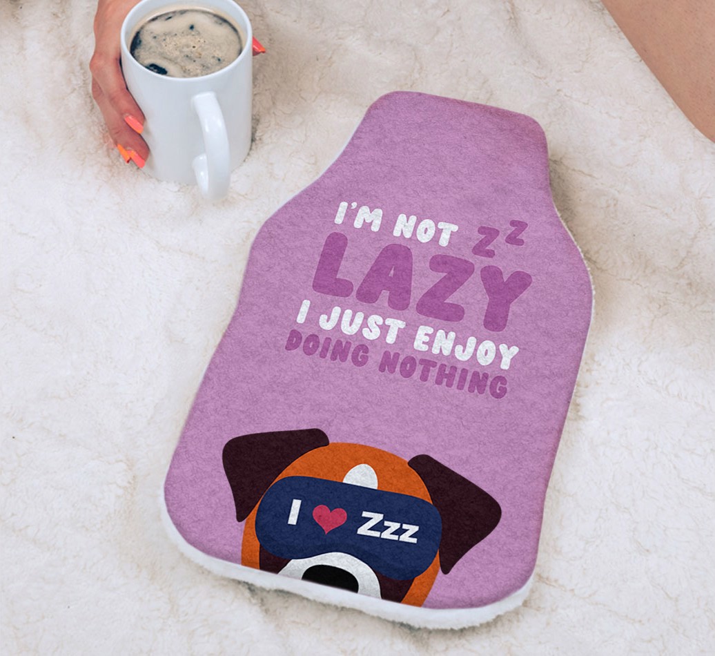 I'm Not Lazy: Personalised {breedFullName} Hot Water Bottle