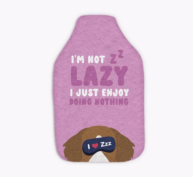 I'm Not Lazy: Personalised {breedFullName} Hot Water Bottle