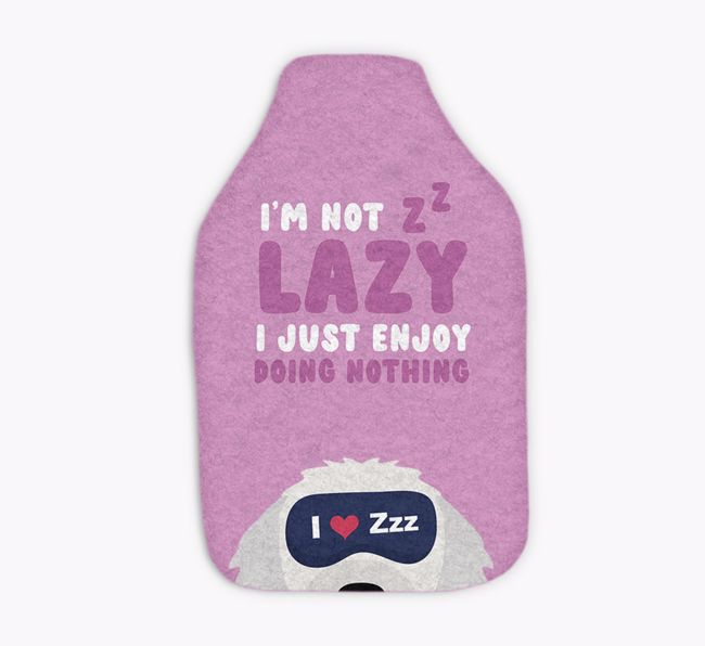 I'm Not Lazy: Personalized {breedFullName} Hot Water Bottle