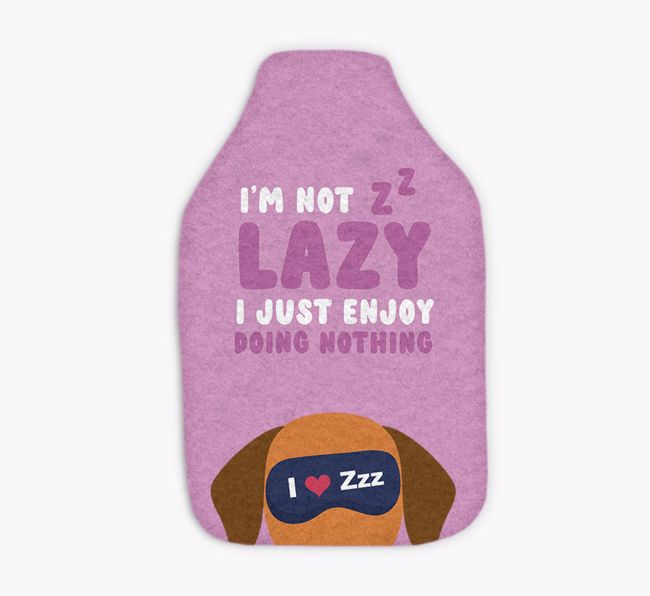 I'm Not Lazy: Personalized {breedFullName} Hot Water Bottle