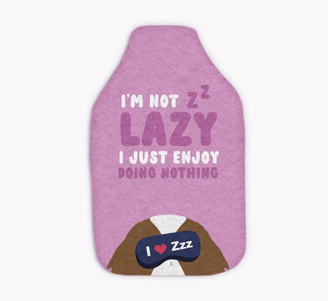 I'm Not Lazy: Personalised {breedFullName} Hot Water Bottle