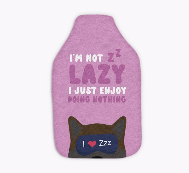 I'm Not Lazy: Personalized {breedFullName} Hot Water Bottle