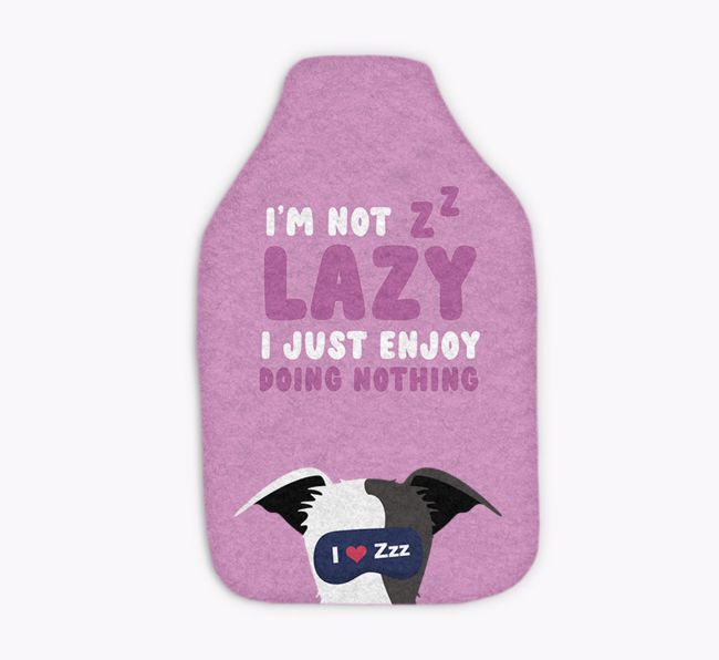 I'm Not Lazy: Personalized {breedFullName} Hot Water Bottle