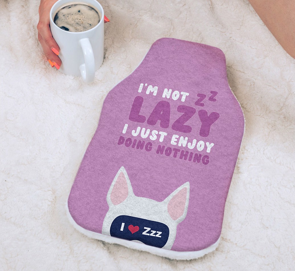 I'm Not Lazy: Personalised {breedFullName} Hot Water Bottle