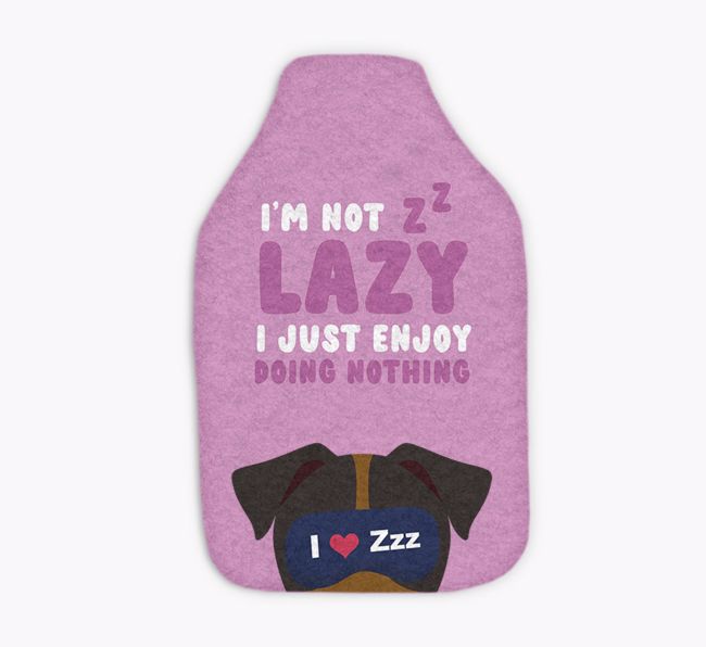 I'm Not Lazy: Personalized {breedFullName} Hot Water Bottle