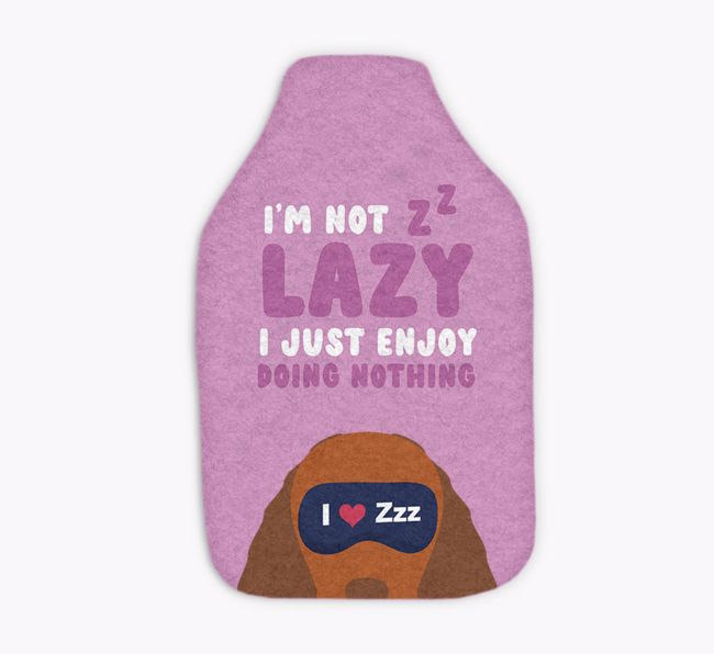 I'm Not Lazy: Personalised {breedFullName} Hot Water Bottle