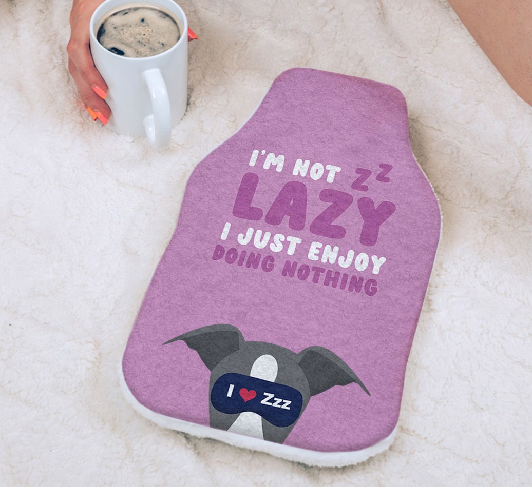 I'm Not Lazy: Personalized {breedFullName} Hot Water Bottle