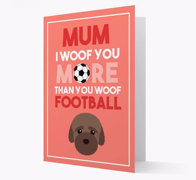 Mum I Woof You More Than You Woof Football: Personalised {breedFullName} Card