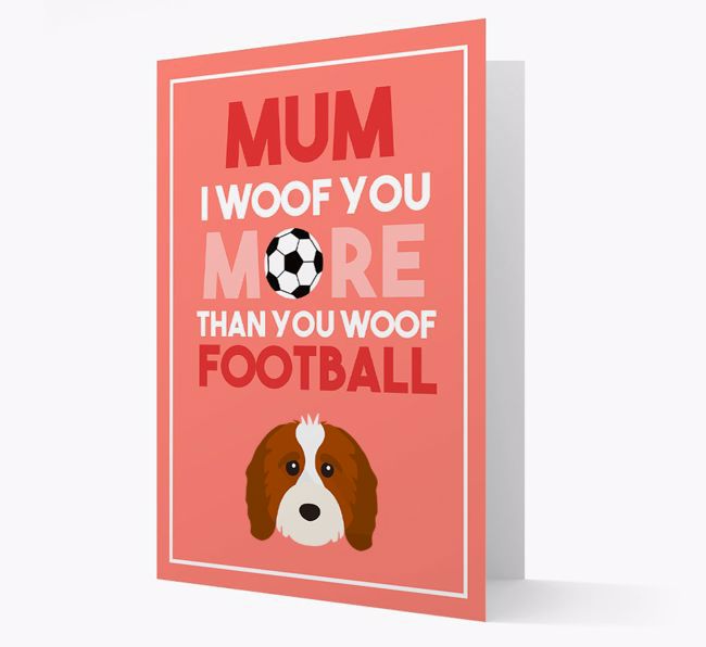 Mum I Woof You More Than You Woof Football: Personalised {breedFullName} Card