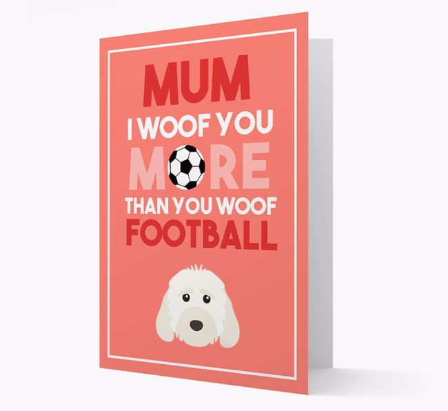 Mum I Woof You More Than You Woof Football: Personalised {breedFullName} Card