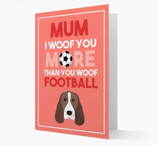 Mum I Woof You More Than You Woof Football: Personalised {breedFullName} Card