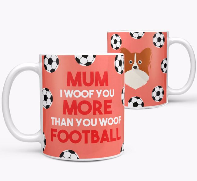 Mum I Woof You More Than You Woof Football: Personalised {breedFullName} Mug