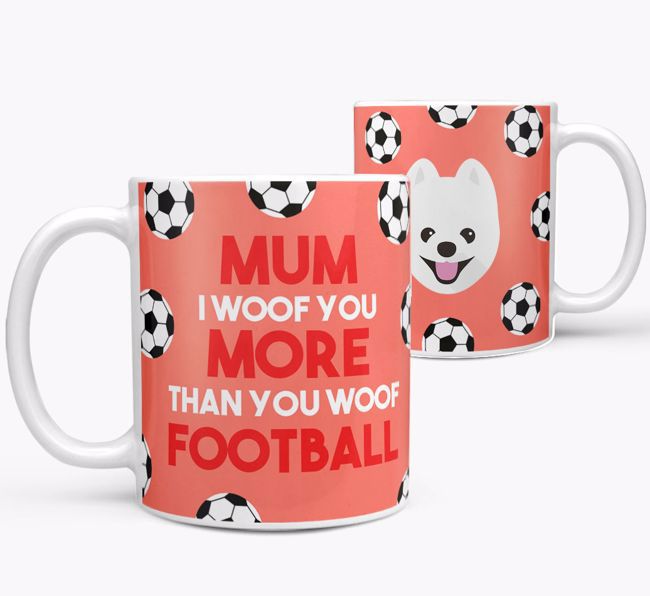 Mum I Woof You More Than You Woof Football: Personalised {breedFullName} Mug