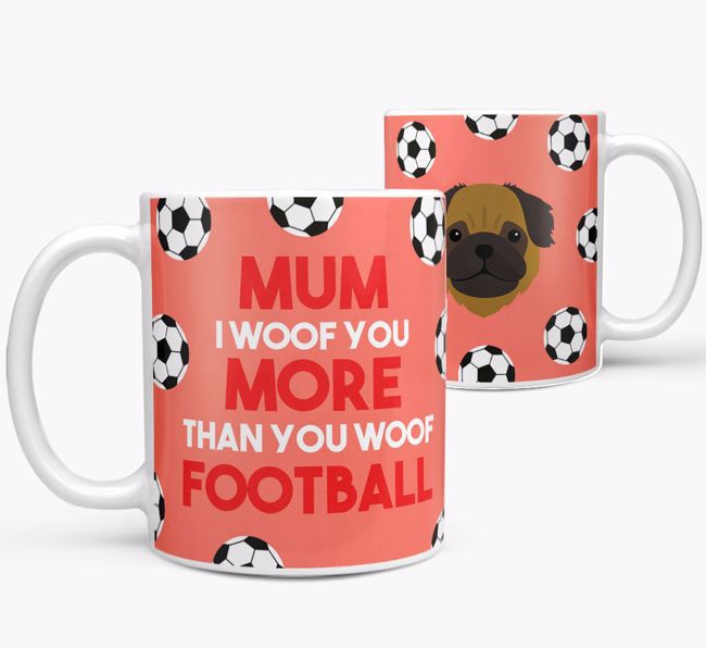 Mum I Woof You More Than You Woof Football: Personalised {breedFullName} Mug