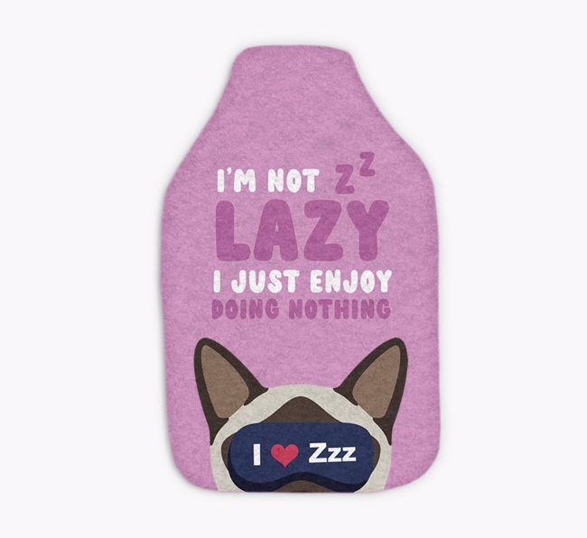 I'm Not Lazy: Personalized {breedCommonName} Hot Water Bottle