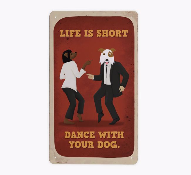 Dance With Your Dog: Personalised {breedFullName} Metal Sign