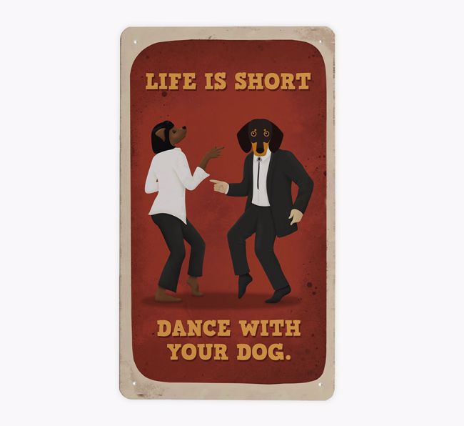 Dance With Your Dog: Personalised {breedFullName} Metal Sign