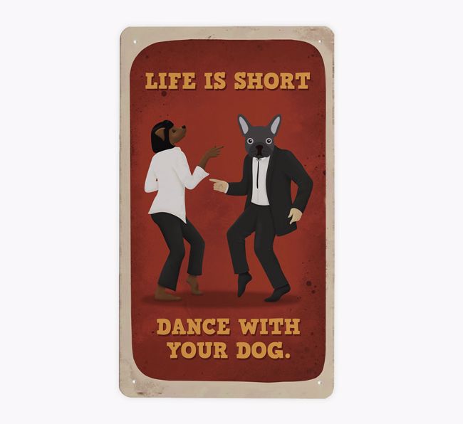 Dance With Your Dog: Personalized {breedFullName} Metal Sign