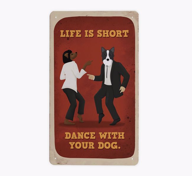 Dance With Your Dog: Personalized {breedFullName} Metal Sign