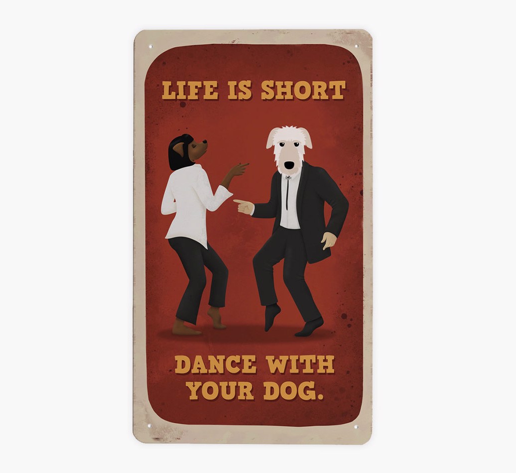 Dance With Your Dog: Personalised {breedFullName} Metal Sign - Front view