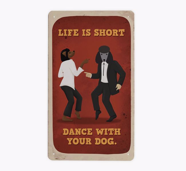 Dance With Your Dog: Personalised {breedFullName} Metal Sign