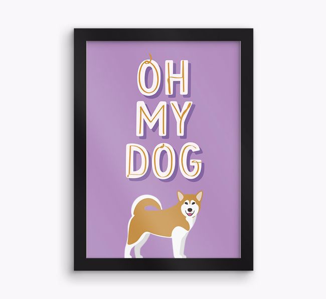 Oh My Dog: Personalised {breedFullName} Framed Print